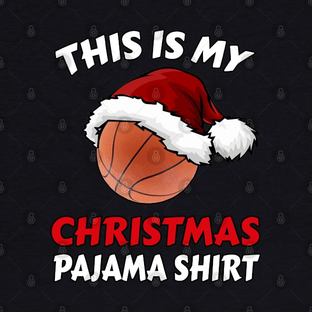 This Is My Christmas Pajama Shirt | Funny Basketball Xmas by Trade Theory